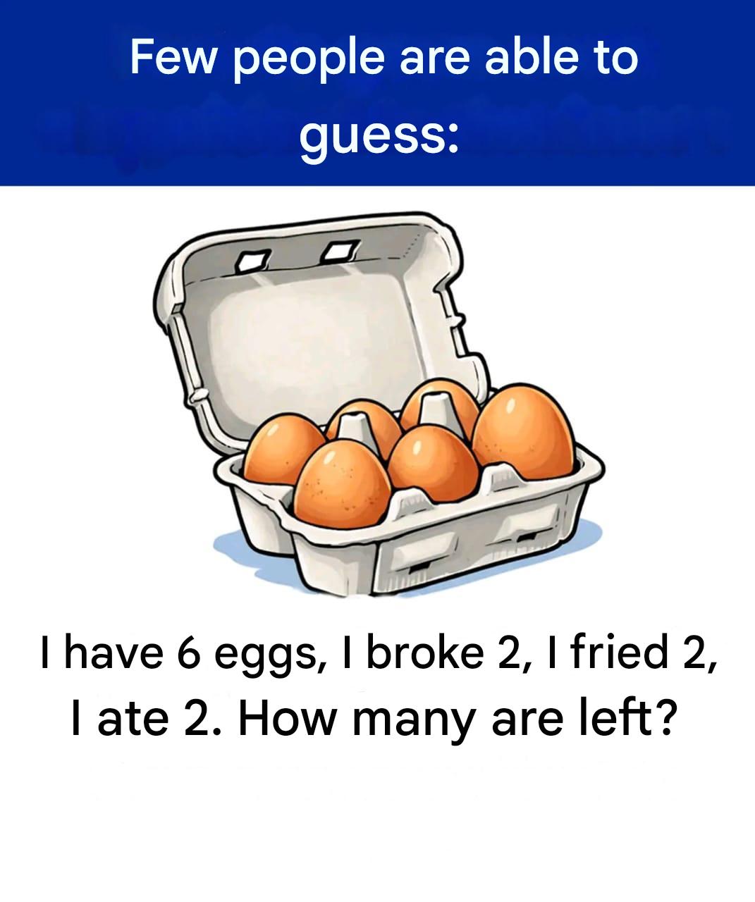 This egg-related puzzle has left more than one person perplexed.